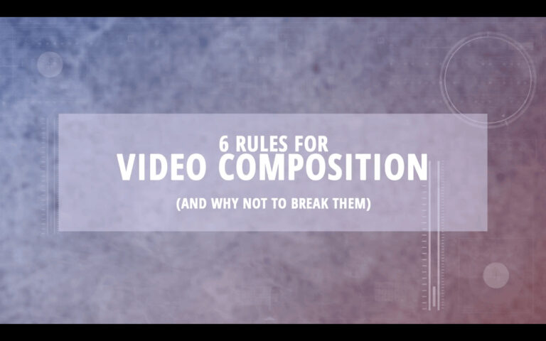6-Rules-Of-Video-(and-photo)-Composition-with-B&H 6-Rules-Of-Video-(and-photo)-Composition-with-B&H