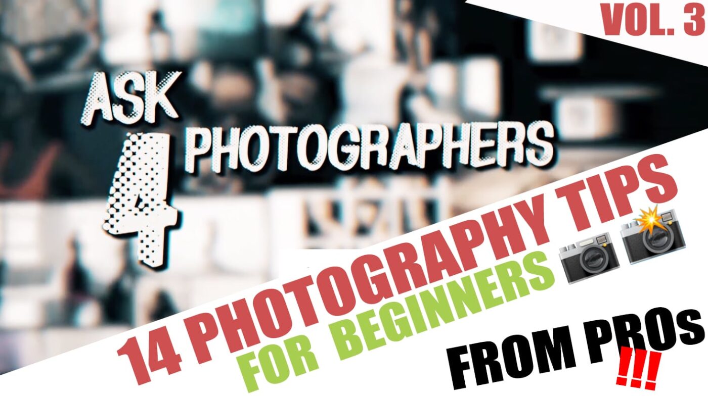 14-PHOTOGRAPHY-TIPS-FOR-BEGINNERS-FROM-PROs-Vol.3 14-PHOTOGRAPHY-TIPS-FOR-BEGINNERS-FROM-PROs-Vol.3