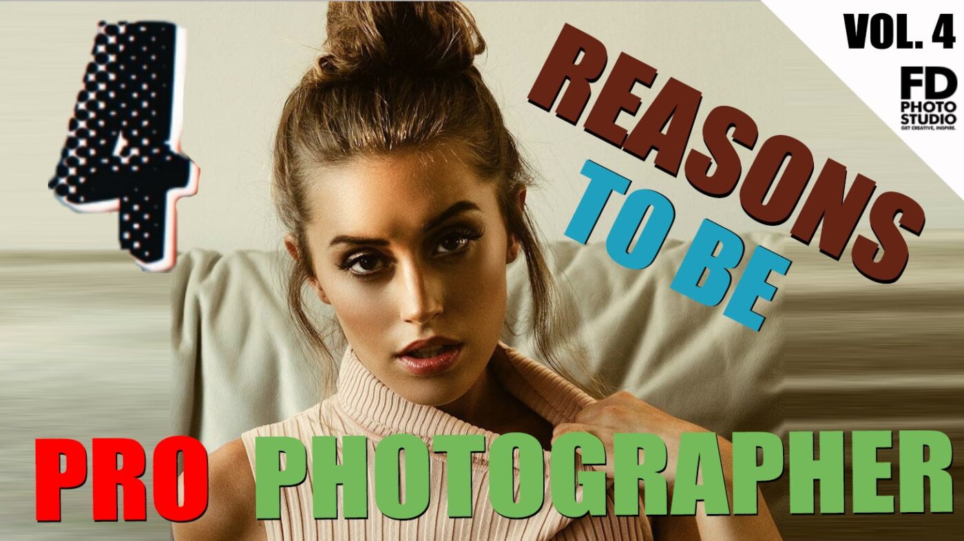 4 REASONS TO BECOME A PROFESSIONAL PHOTOGRAPHER. Ep. 4