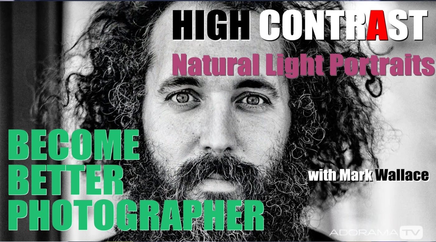 Become Better Photographer: How To Shoot High Contrast Natural Light Portraits with Mark Wallace -