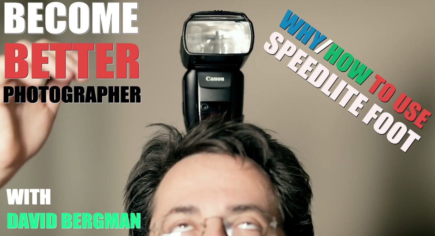 Become Better Photographer: Speedlite Foot with David Bergman