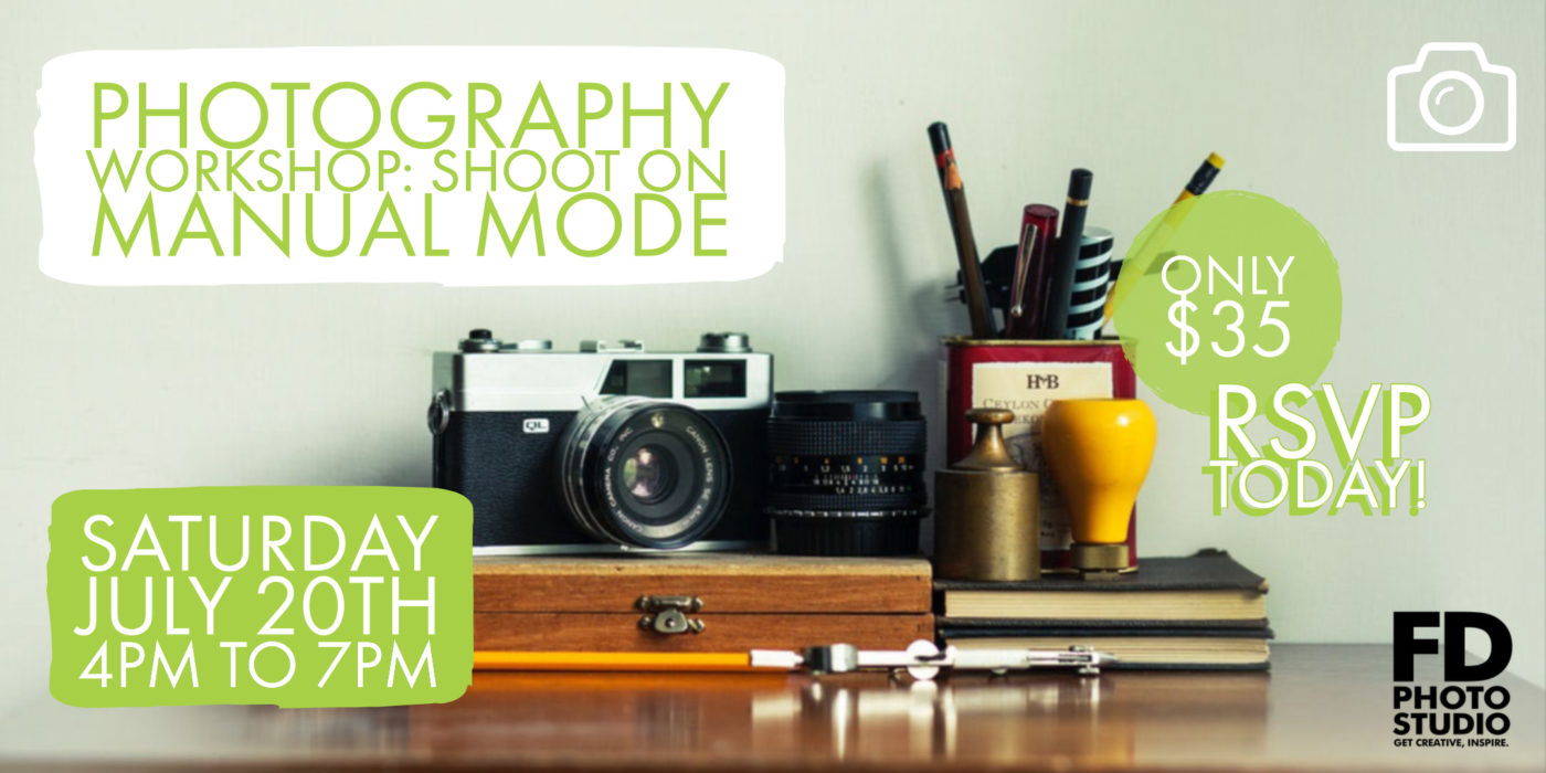 ✨ Learn how to Shoot on Manual Mode ✨ Jul 20 | FD Photo Studio