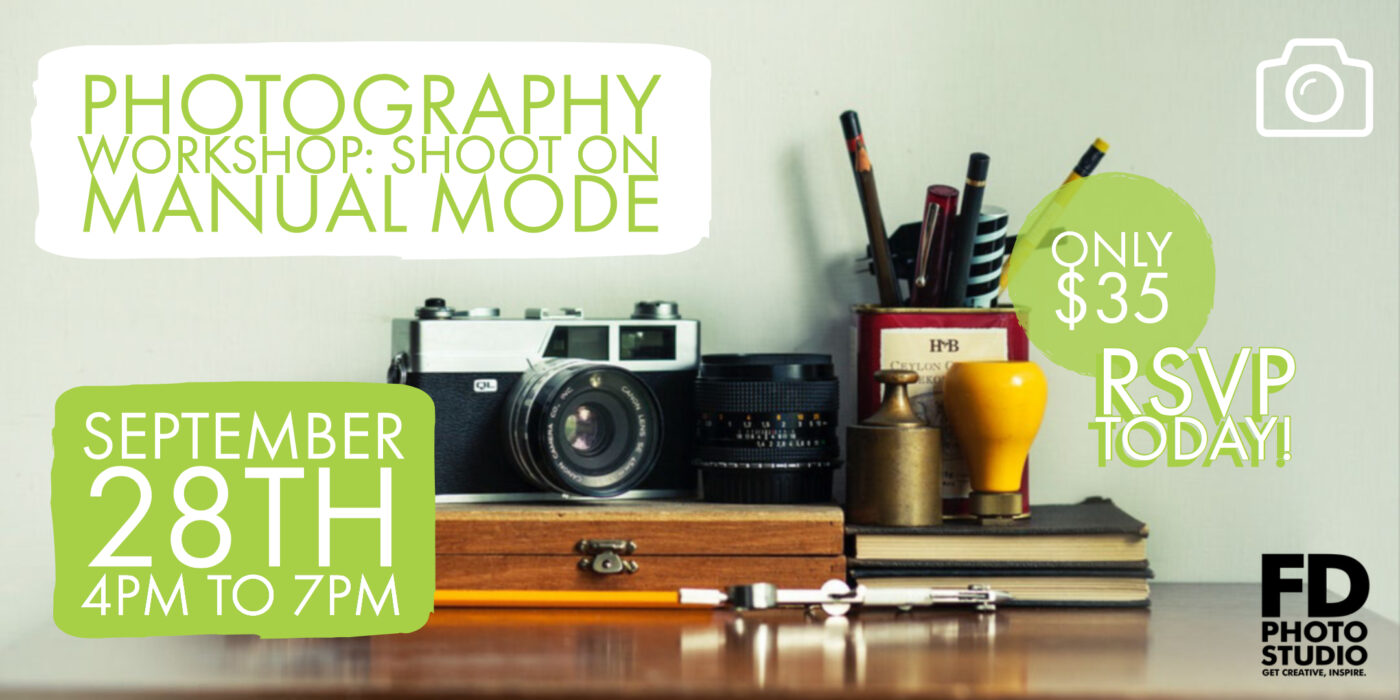 ✨ Learn how to Shoot on Manual Mode ✨ Sep 28 | FD Photo Studio
