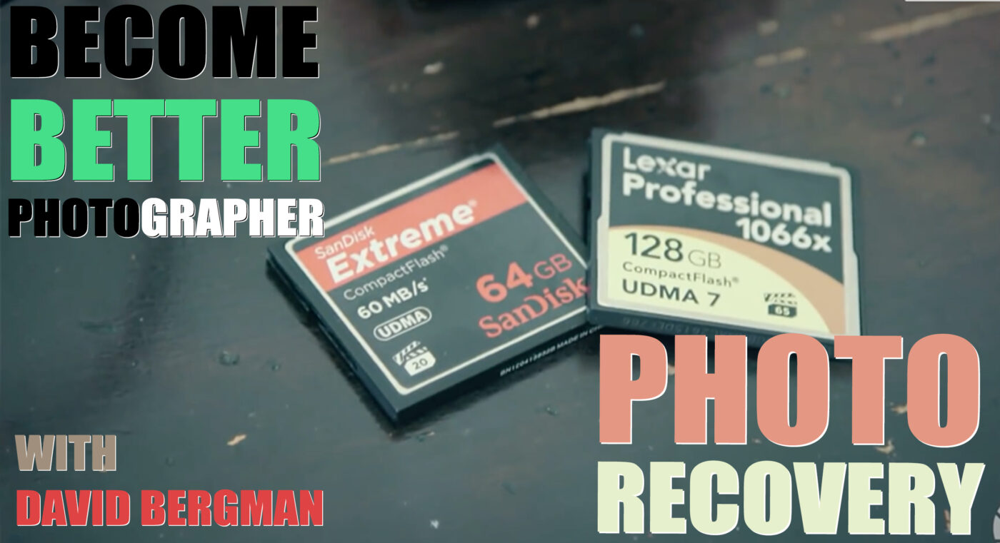 Become Better Photographer: Photo Recovery with David Bergman