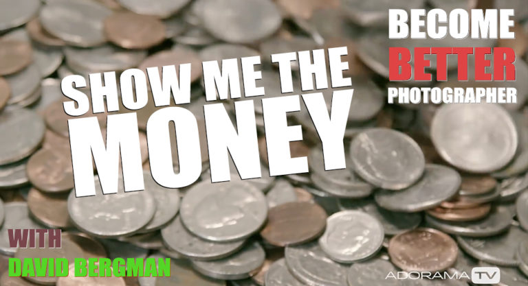 Become Better Photographer: "Show Me the Money" with David Bergman Become Better Photographer: "Show Me the Money" with David Bergman