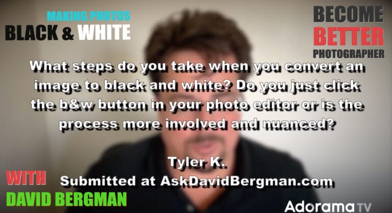Become Better Photographer: Making Black and White photos with David Bergman Become Better Photographer: Making Black and White photos with David Bergman