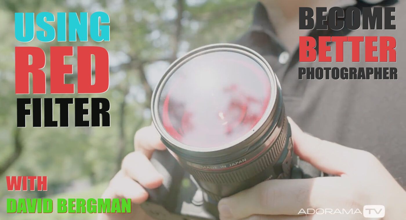 Become Better Photographer: Using Red Filter with David Bergman