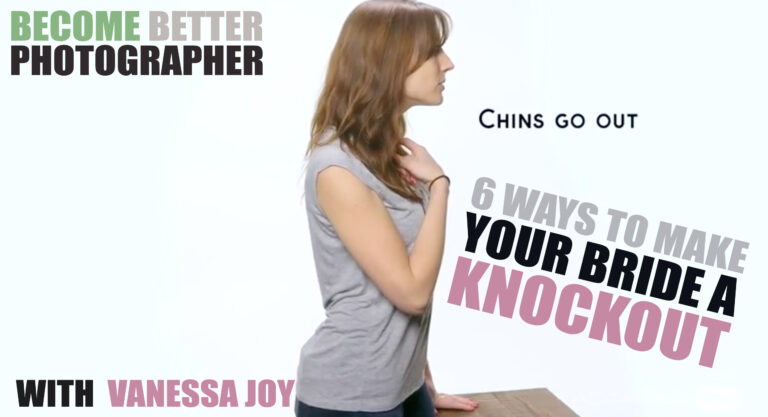 Become Better Photographer: 6 Ways to Making Your Bride a Knockout with Vanessa Joy-ways-bride-knockout-Vanessa-Joy Become Better Photographer: 6 Ways to Making Your Bride a Knockout with Vanessa Joy-ways-bride-knockout-Vanessa-Joy