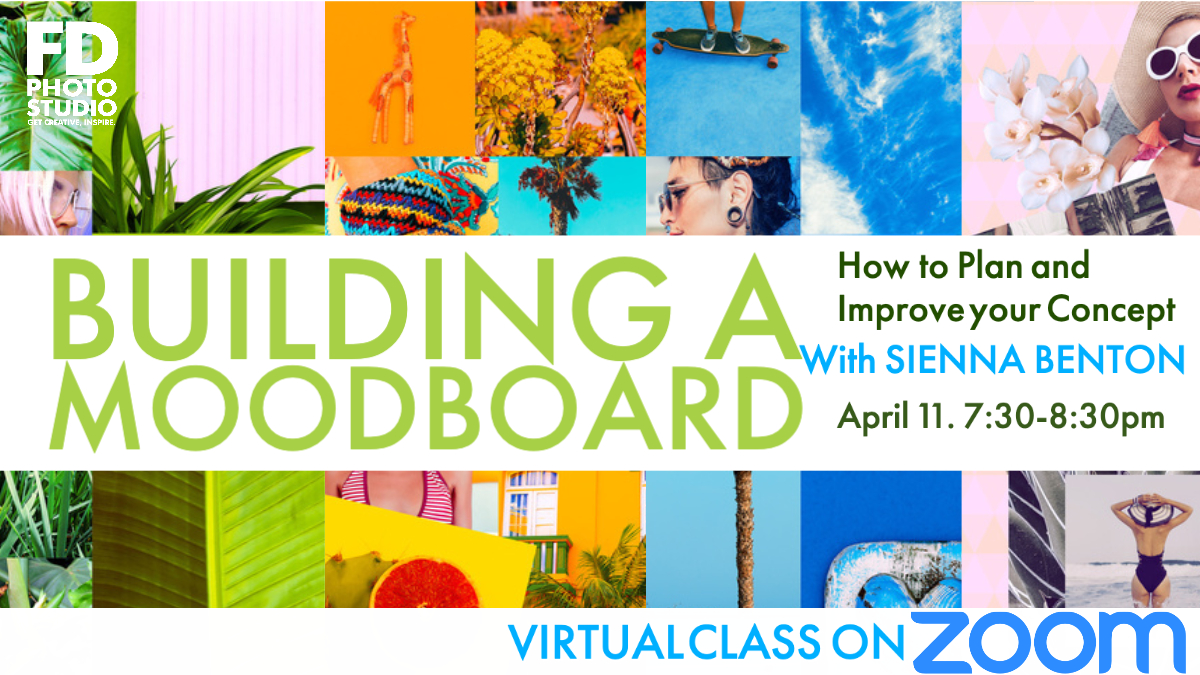 Building a Mood Board: How to plan and improve your Concept (ZOOM Virtual Class) | FD Photo Studio