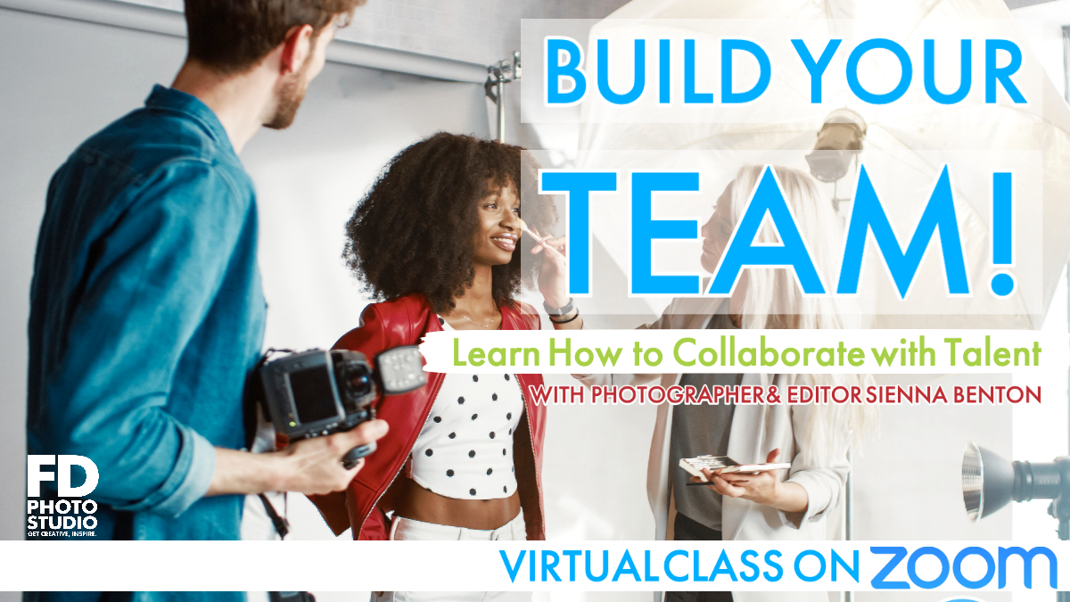 Build your team! How to Collaborate with Talent (ZOOM Virtual Class) | FD Photo Studio