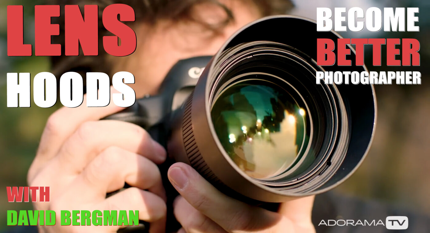 Become Better Photographer: Lens Hoods with David Bergman -Tutorial, Studio Photography, Shot at FD Photo Studio, rental stages, quick tips, Photoshop, Photoshoot, Photography blog, paid photography, modeling, Los Angeles, How To, gear, gallery, FD photo studio, fashion photographer, DTLA, David Bergman, blog, Become Better Photographer: Lens Hoods with David Bergman, Adorama TV