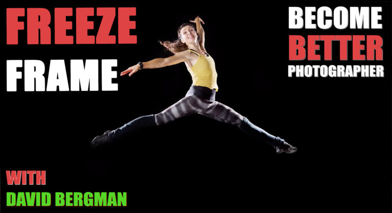 Become Better Photographer: Freeze Frame with David Bergman Become Better Photographer: Freeze Frame with David Bergman
