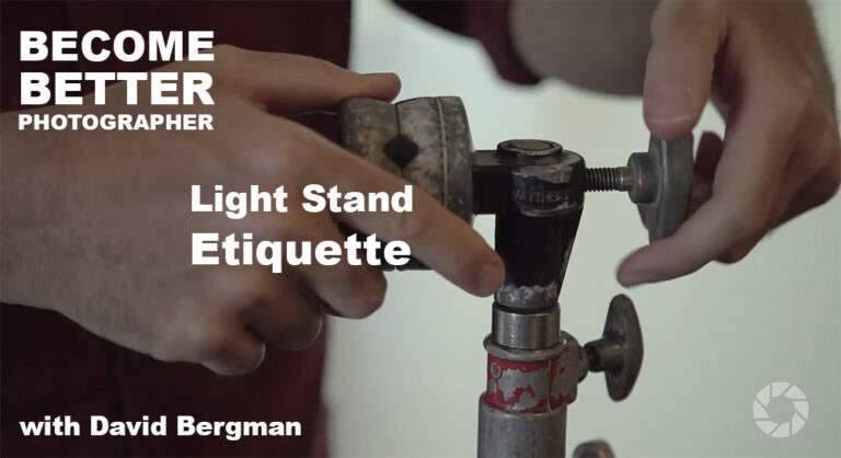 Become Better Photographer: Light Stand Etiquette with David Bergman Become Better Photographer: Light Stand Etiquette with David Bergman